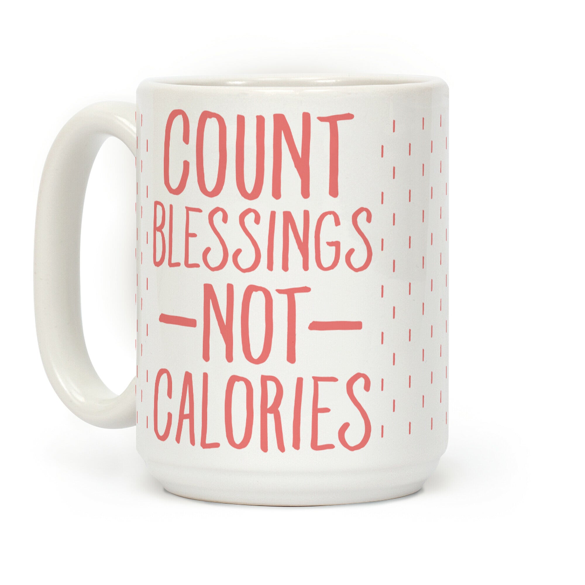Count Blessings Not Calories Coffee Mug